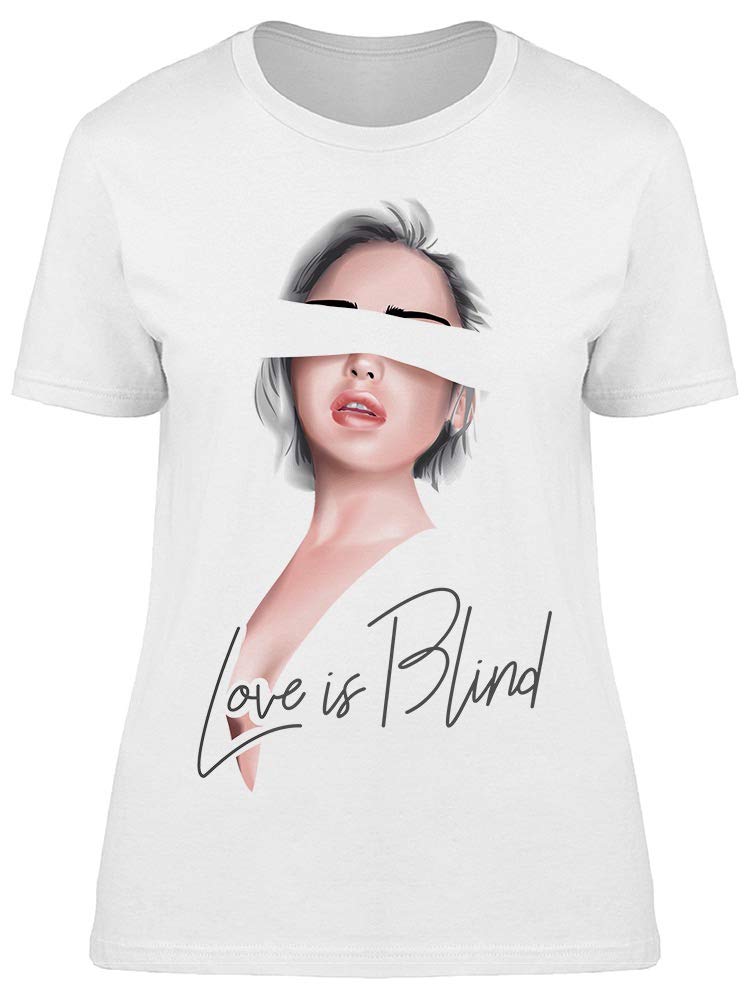 Love Is Blind Slogan Girl Tee Women's - Casual Graphic T-Shirt for Dating, Streetwear, and Everyday Fashion
