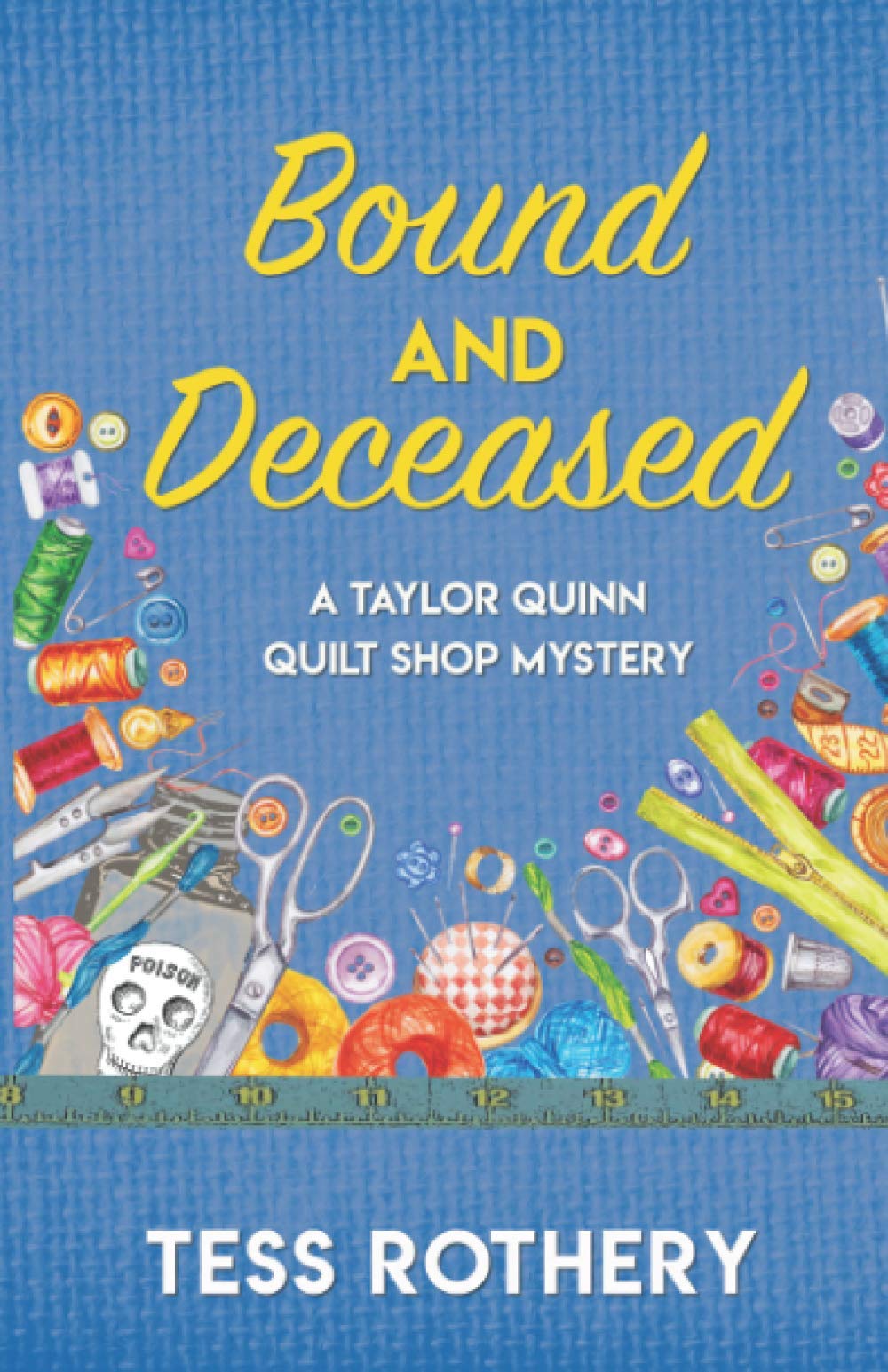 Bound and Deceased: A Taylor Quinn Quilt Shop Mystery (Taylor Quinn Quilt Shop Mysteries Book) - Cozy Mystery Novel for Quilting Enthusiasts & Crime Fiction Lovers | Perfect for Book Clubs & Relaxing Weekend Reads