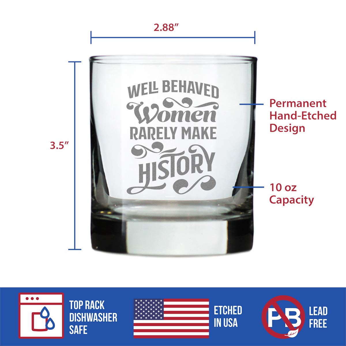 Funny Whiskey Rocks Glass - Well Behaved Women Rarely Make History - 10.25 Oz Themed Gift for Women - Perfect for Birthday Parties, Bachelorette Gifts & Home Bar Decor