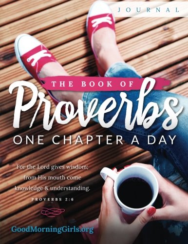 The Book of Proverbs Journal: Daily Devotional & Scripture Writing Notebook - Perfect for Bible Study, Prayer Journaling, and Christian Reflection