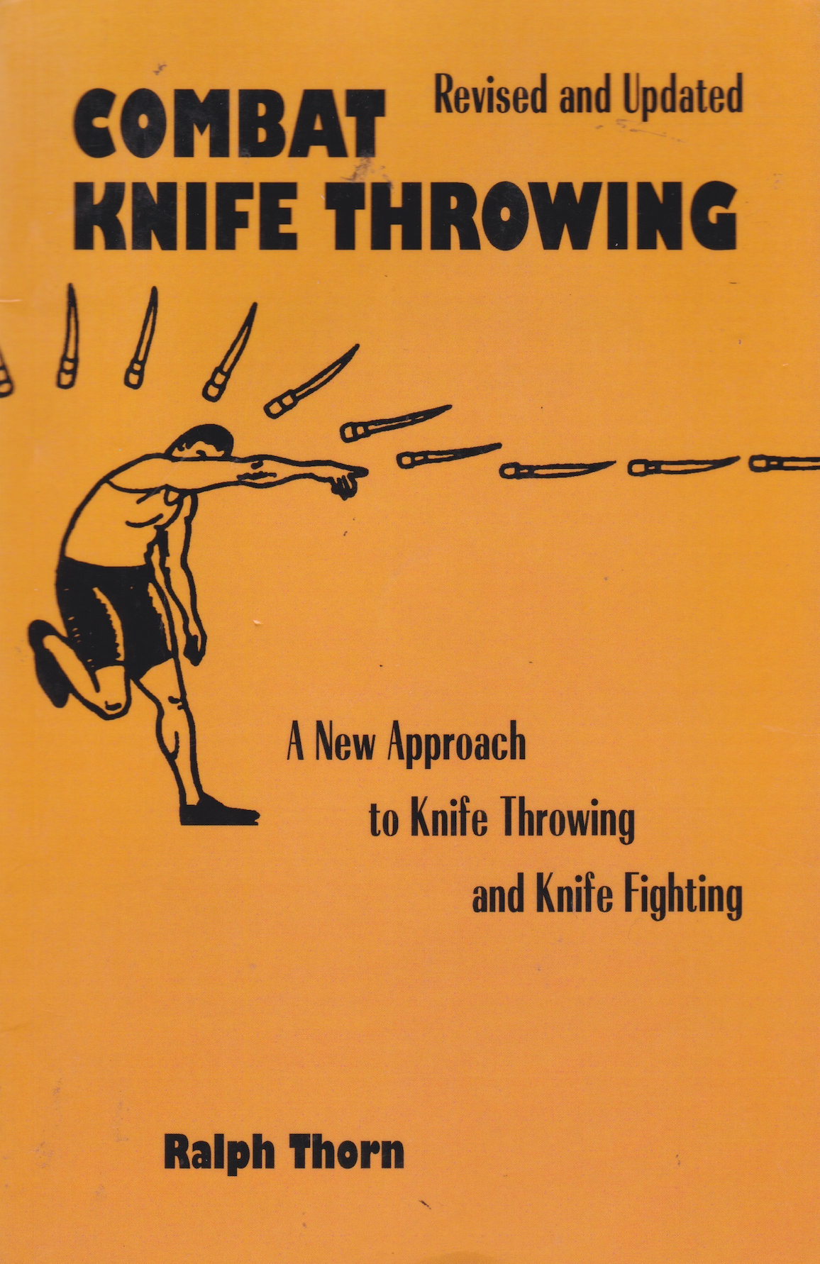 Combat Knife Throwing & Fighting Techniques Book by Ralph Thorn - Revised Edition | Learn Knife Throwing Skills, Self-Defense Tactics | Perfect for Survival Training, Martial Arts Practice & Outdoor Enthusiasts