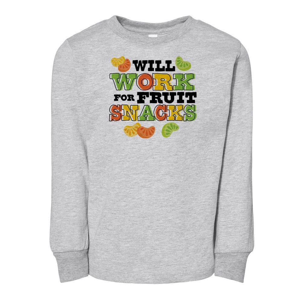 Funny Will Work for Fruit Snacks Toddler T-Shirt - Cute Long Sleeve Cotton Top for Boys & Girls - Perfect for Playdates, Daycare & Family Outings