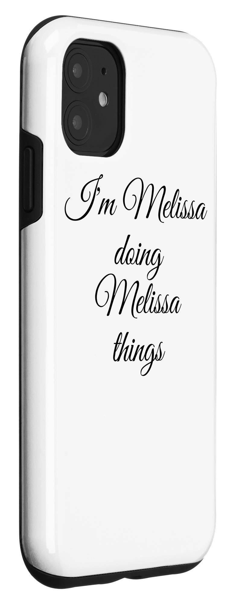 iPhone 11 Funny Birthday Gift Case - 'I'm Melissa Doing Melissa Things' Quote Cover | Perfect for Birthday Presents, Gag Gifts & Melissa Fans