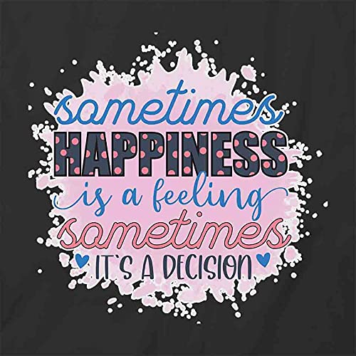 Sometimes Happiness is A Feeling T-Shirt | Graphic Printed Tee for Men & Women | Soft Cotton Casual Wear for Daily Outfits, Street Style & Gift Giving