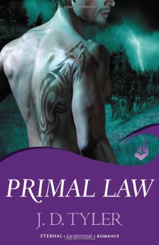 Primal Law: Alpha Pack Book 1 by J.D. Tyler (2013) Paperback - Paranormal Romance Novel for Adults, Werewolf Shifter Fantasy Series, Perfect for Book Clubs & Nighttime Reading