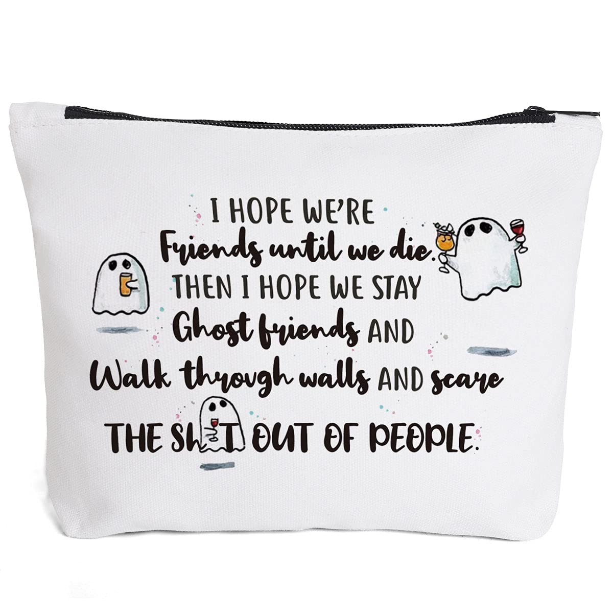 Fokongna Makeup Bag for Women - Inspirational Birthday Gifts for Best Friends, Sisters & Graduation - Personalized Ghost Friends Quote Cosmetic Pouch - Perfect for Travel, Daily Use & Special Occasions