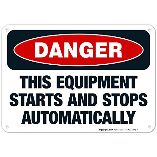 OSHA Danger Sign - Automatic Start/Stop Equipment Warning, 10x7 Inch Rustproof Aluminum Sign, Fade Resistant for Indoor & Outdoor Use | Workplace Safety, Factory Equipment, Construction Site Warning | Made in USA by Sigo Signs