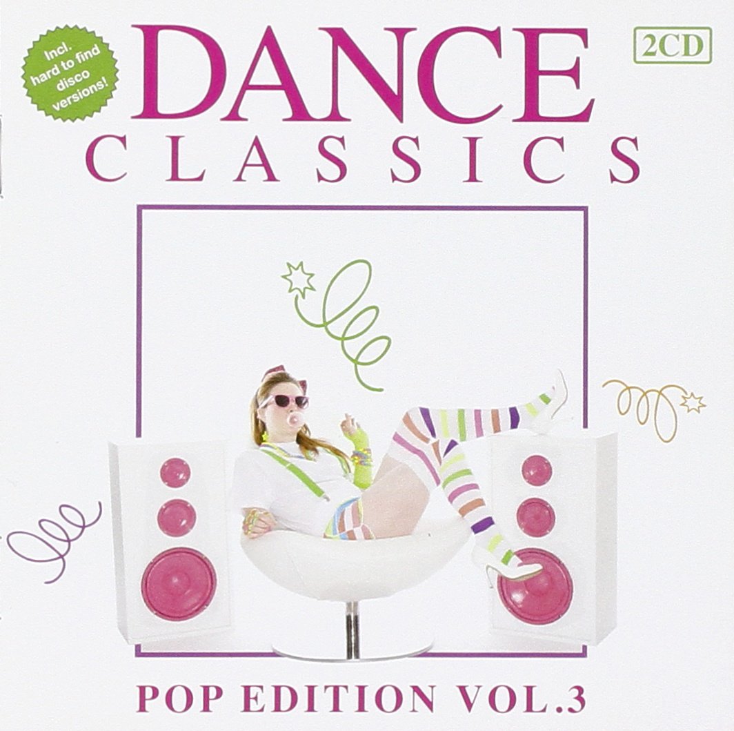 Dance Classics Pop Edition 3 - Various Artists | Best Dance Music Compilation for Parties, Workouts & Home Entertainment