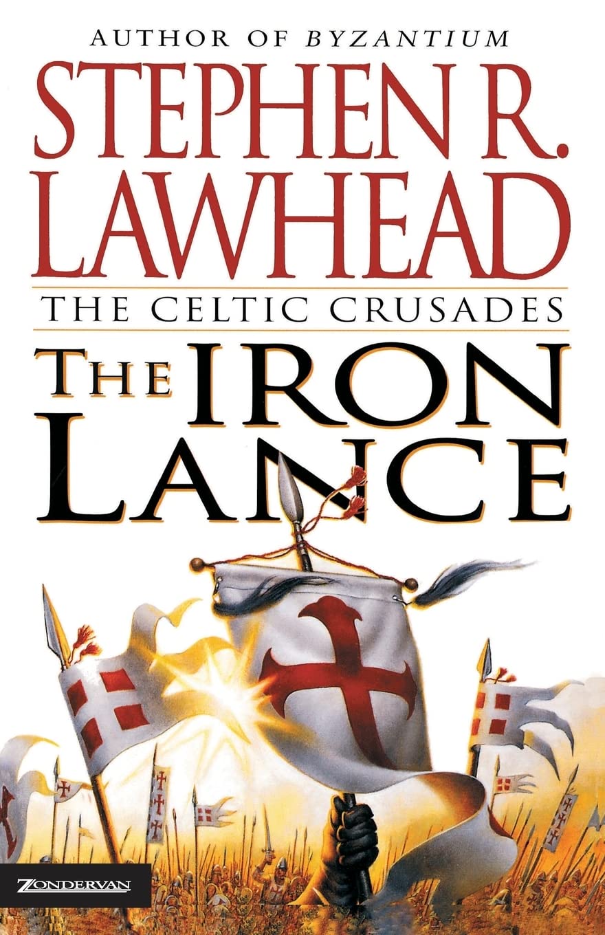 The Iron Lance (The Celtic Crusades #1) - Historical Fiction Novel - Epic Medieval Adventure for Book Clubs & History Enthusiasts