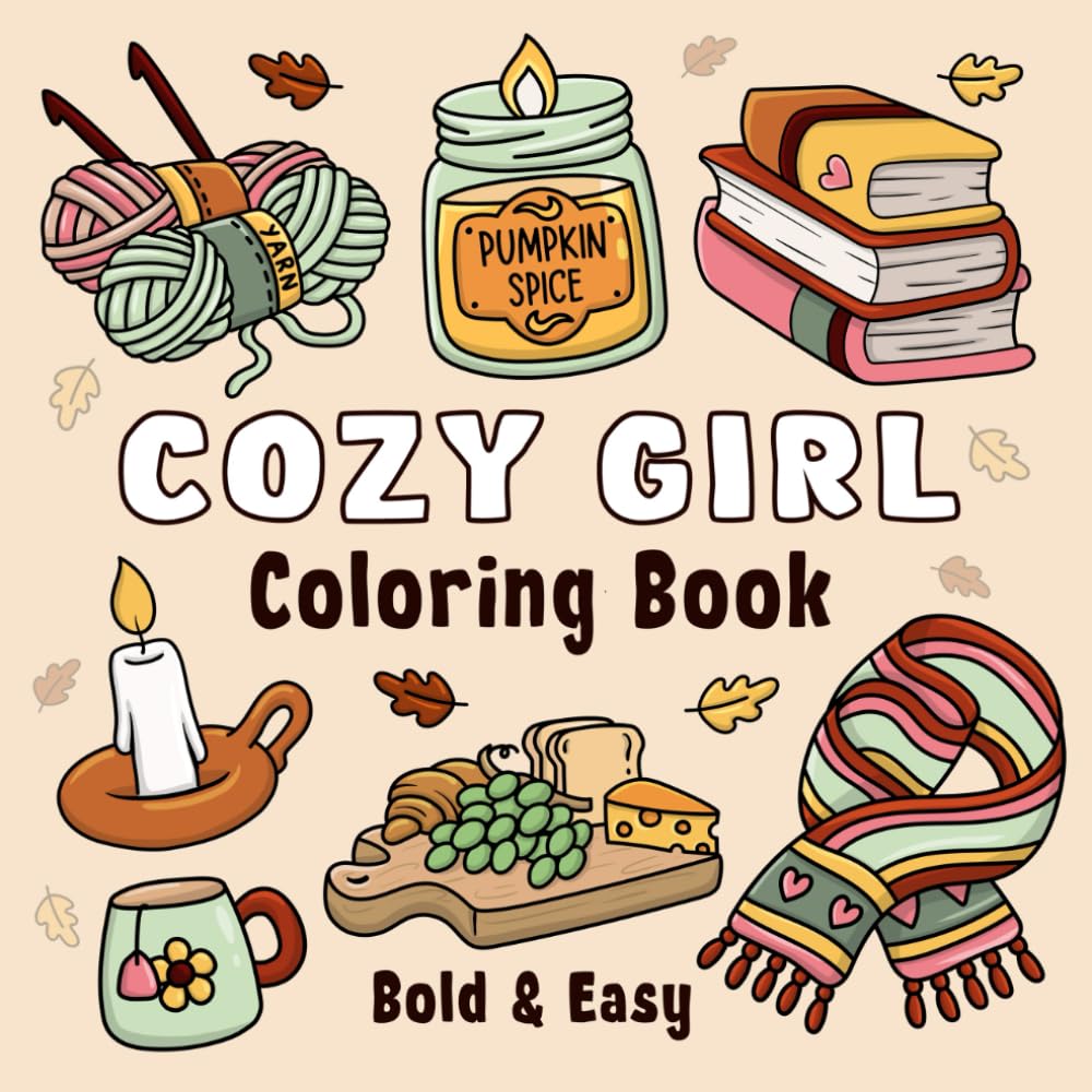 Cozy Girl Coloring Book for Adults & Teens - Hygge Inspired Bold & Easy Designs with Thick Lines & Cute Illustrations | Stress Relief, Mindfulness & Relaxation Activity