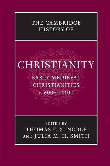 The Cambridge History of Christianity: Volume 3 - Early Medieval Christianities (c.600–c.1100) | Scholarly Religious History Book | Perfect for Academic Study & Historical Research