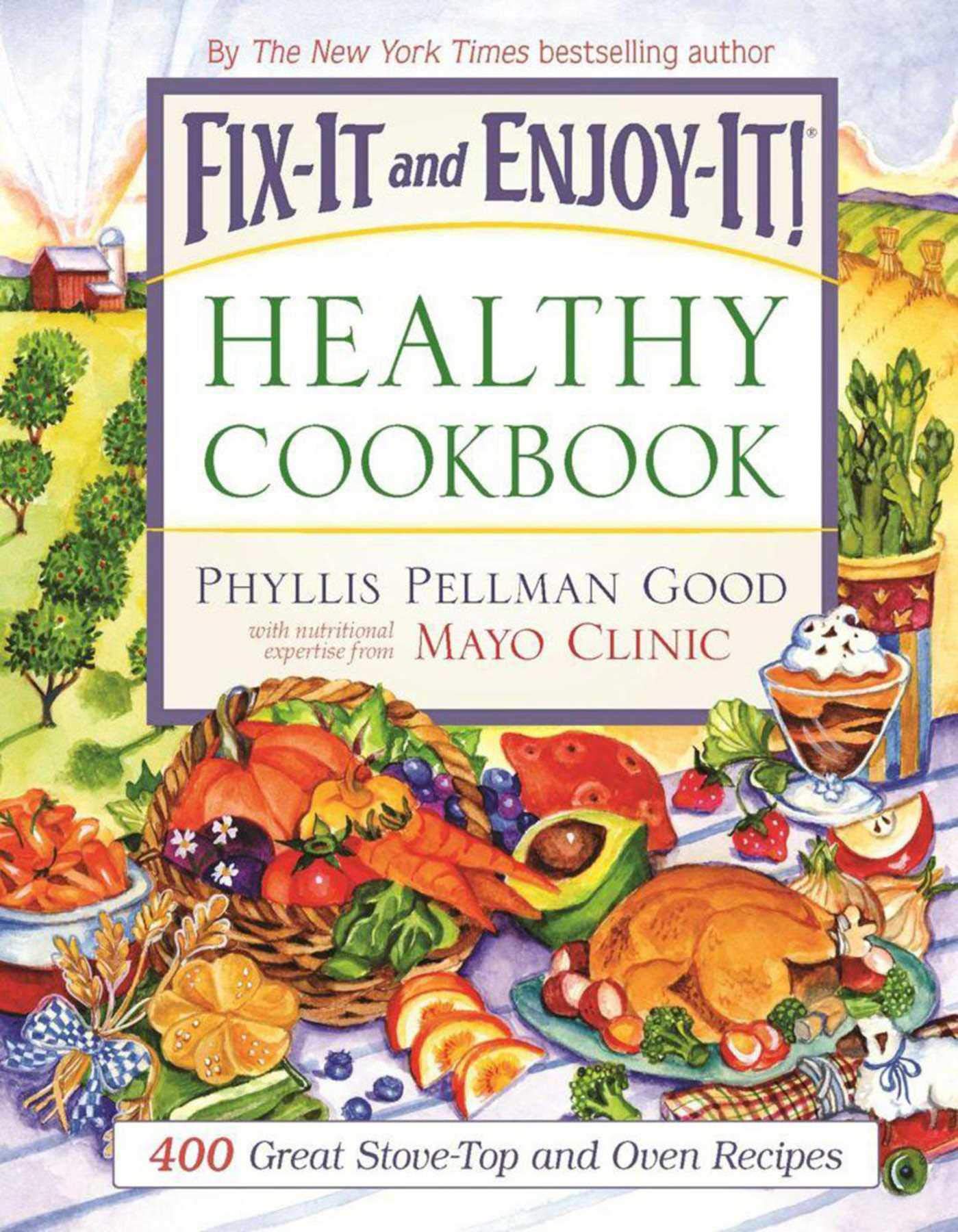Fix-It and Enjoy-It Healthy Cookbook: 400 Easy Stove-Top & Oven Recipes for Quick Meals & Family Dinners | Healthy Cooking Made Simple
