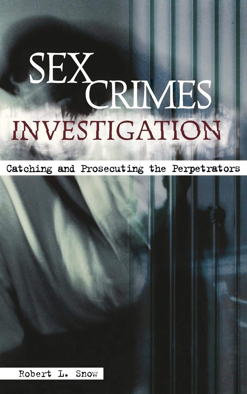 Sex Crimes Investigation Guide: How to Catch and Prosecute Offenders | Legal Resources for Law Enforcement & Attorneys