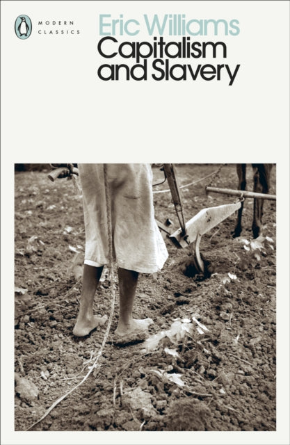 Capitalism and Slavery: The Economic Impact of Slavery in America | Historical Analysis & Modern Perspectives | Perfect for Students, Researchers & History Enthusiasts