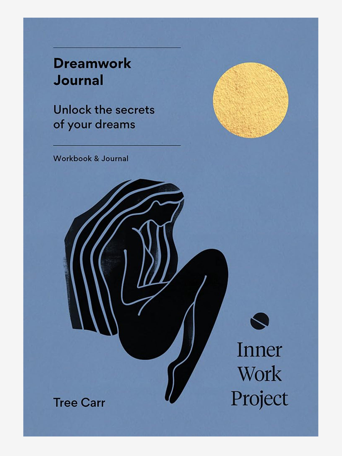 The Inner Work Project Journal - Dreamwork & Self-Discovery Notebook for Personal Growth, Therapy & Mindfulness Practice | Perfect for Therapy Sessions, Dream Analysis & Daily Reflection