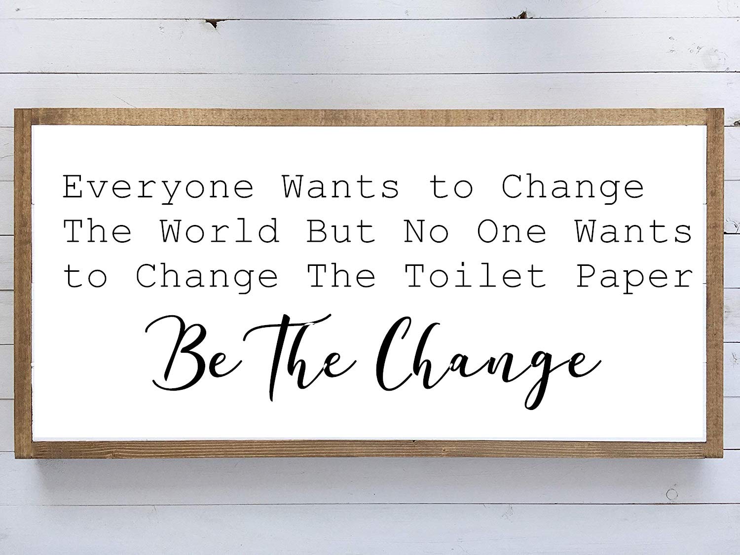Be The Change Wood Framed Wall Sign - Inspirational Toilet Paper Quote Home Decor for Bathroom, Living Room & Office - Rustic Wooden Plaque with Motivational Saying