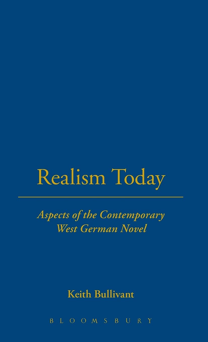 Realism Today: Aspects of the Contemporary West German Novel - Literary Analysis & German Literature Study - Perfect for Book Clubs & Academic Research