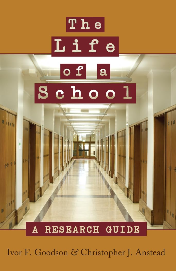 The Life of a School: A Research Guide (Counterpoints) - Essential Resource for Educators, Researchers & Students - Perfect for Classroom Studies, Academic Research & Educational Policy Development