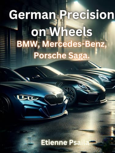German Precision on Wheels: BMW, Mercedes-Benz & Porsche Automotive History Books - Perfect for Car Enthusiasts & Collectors