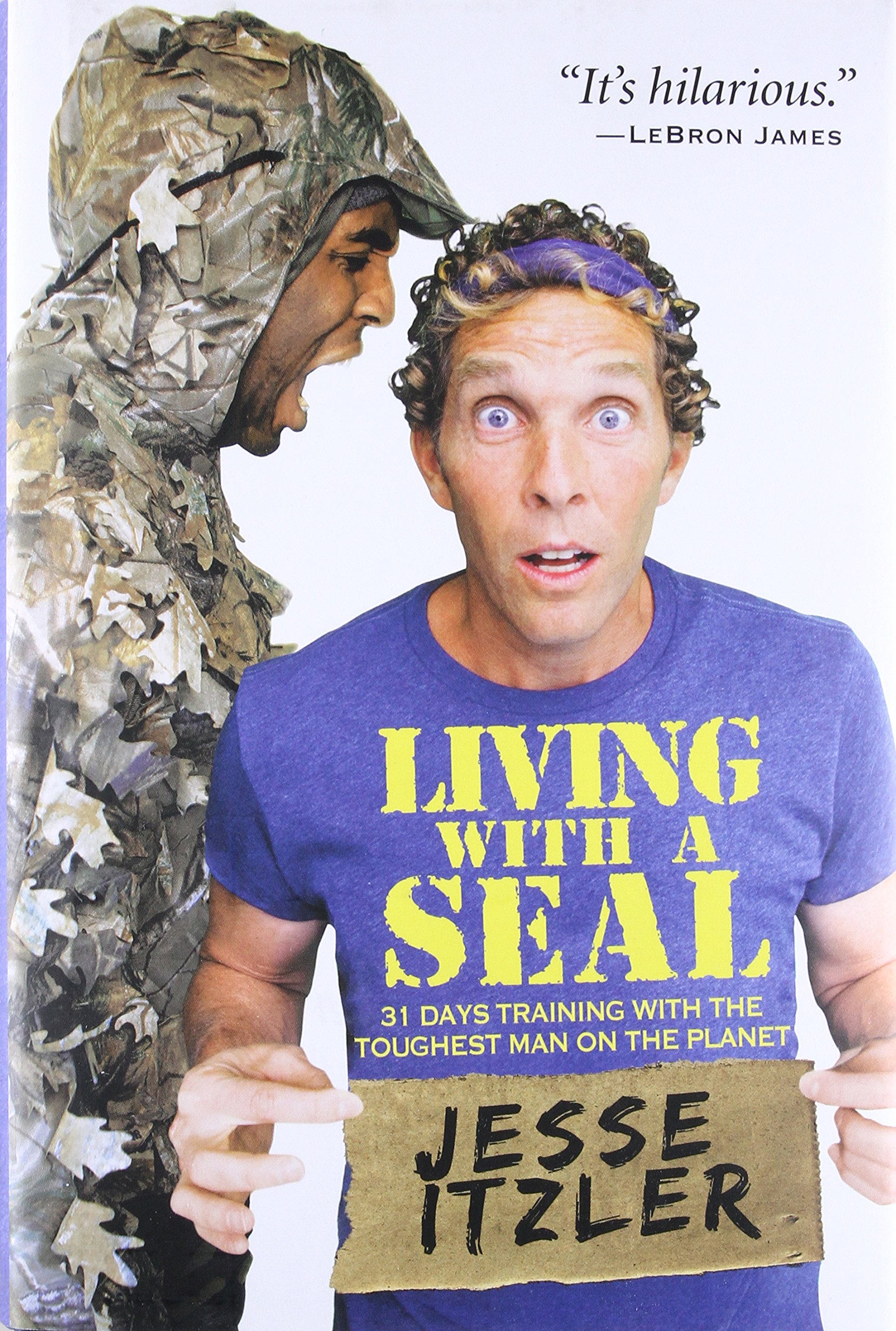 Living with a SEAL: 31 Days Training with the Toughest Man on the Planet - Inspirational Fitness & Mental Toughness Book for Athletes, Entrepreneurs & Military Enthusiasts