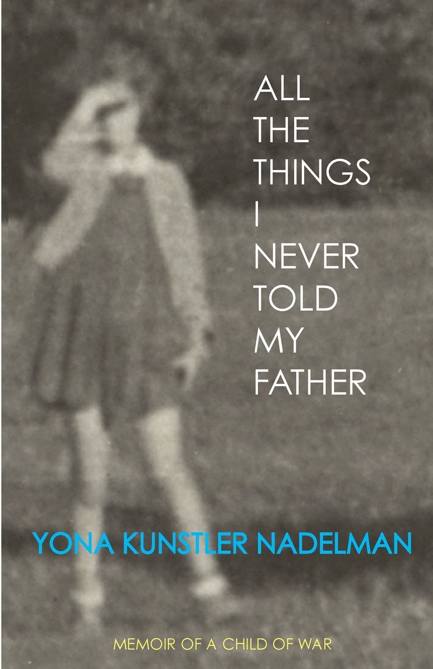 All the Things I Never Told My Father - Heartfelt Memoir About Family Relationships | Perfect for Father's Day Gifts, Book Clubs & Personal Reflection