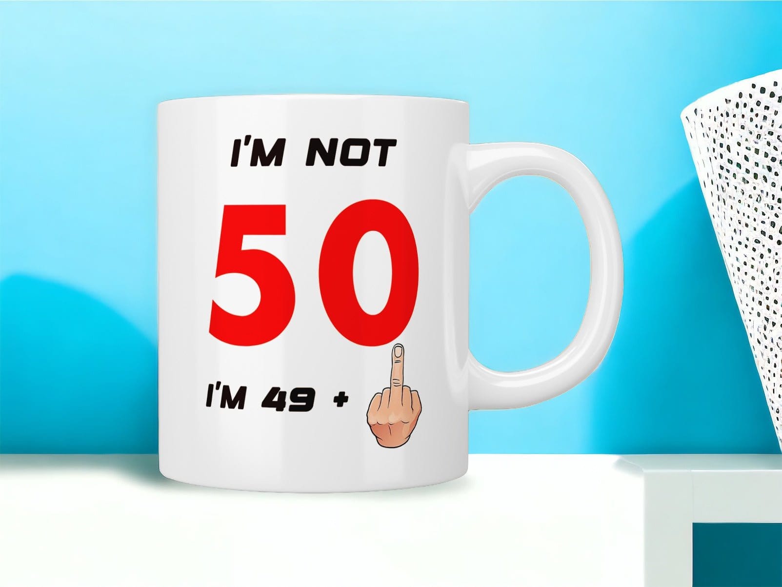 Funny 50th Birthday Gift Mug - 'I'm Not 50 I'm 49+1' with Middle Finger Design - Perfect for Coffee, Tea & Office Humor