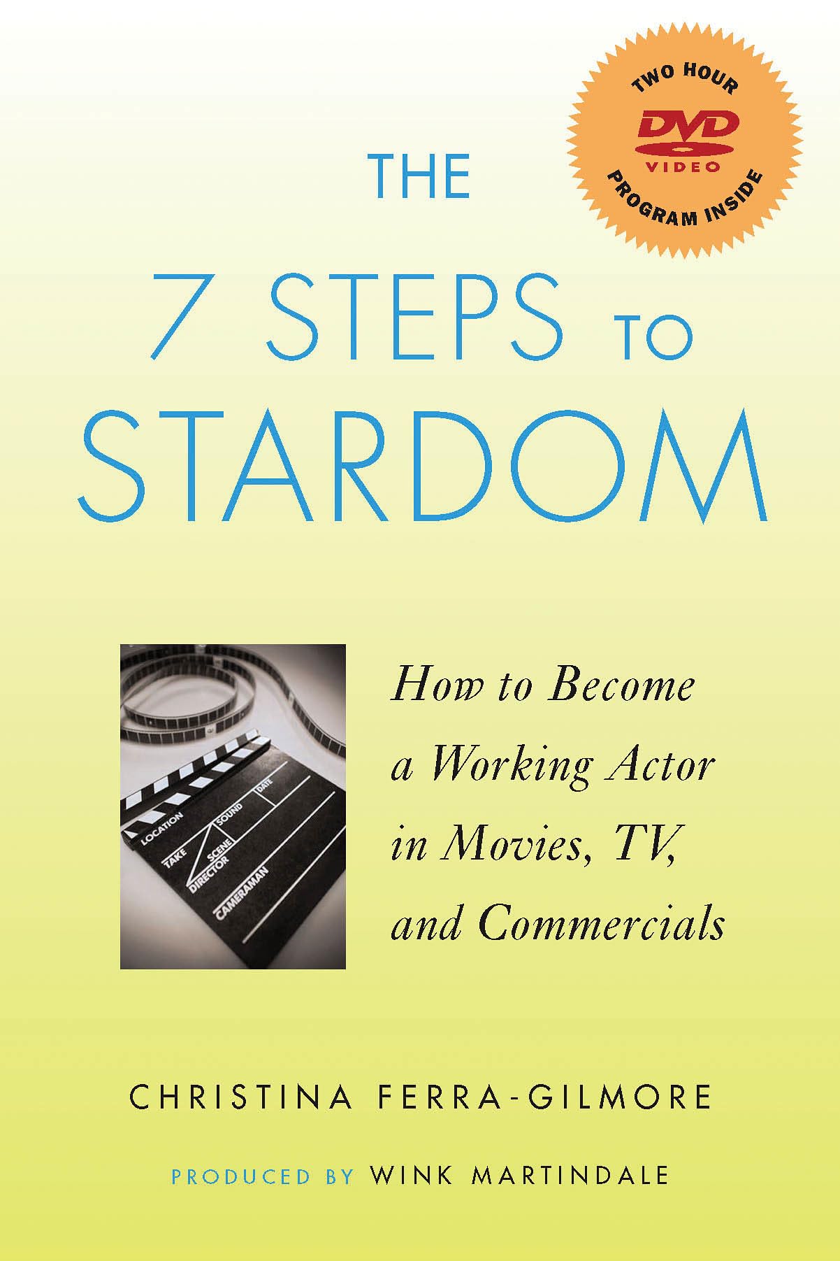 The 7 Steps to Stardom: How to Become a Working Actor in Movies, TV, and Commercials - Acting Career Guide for Beginners & Professionals | Perfect for Auditions, Acting Classes & Hollywood Success (Applause Books)