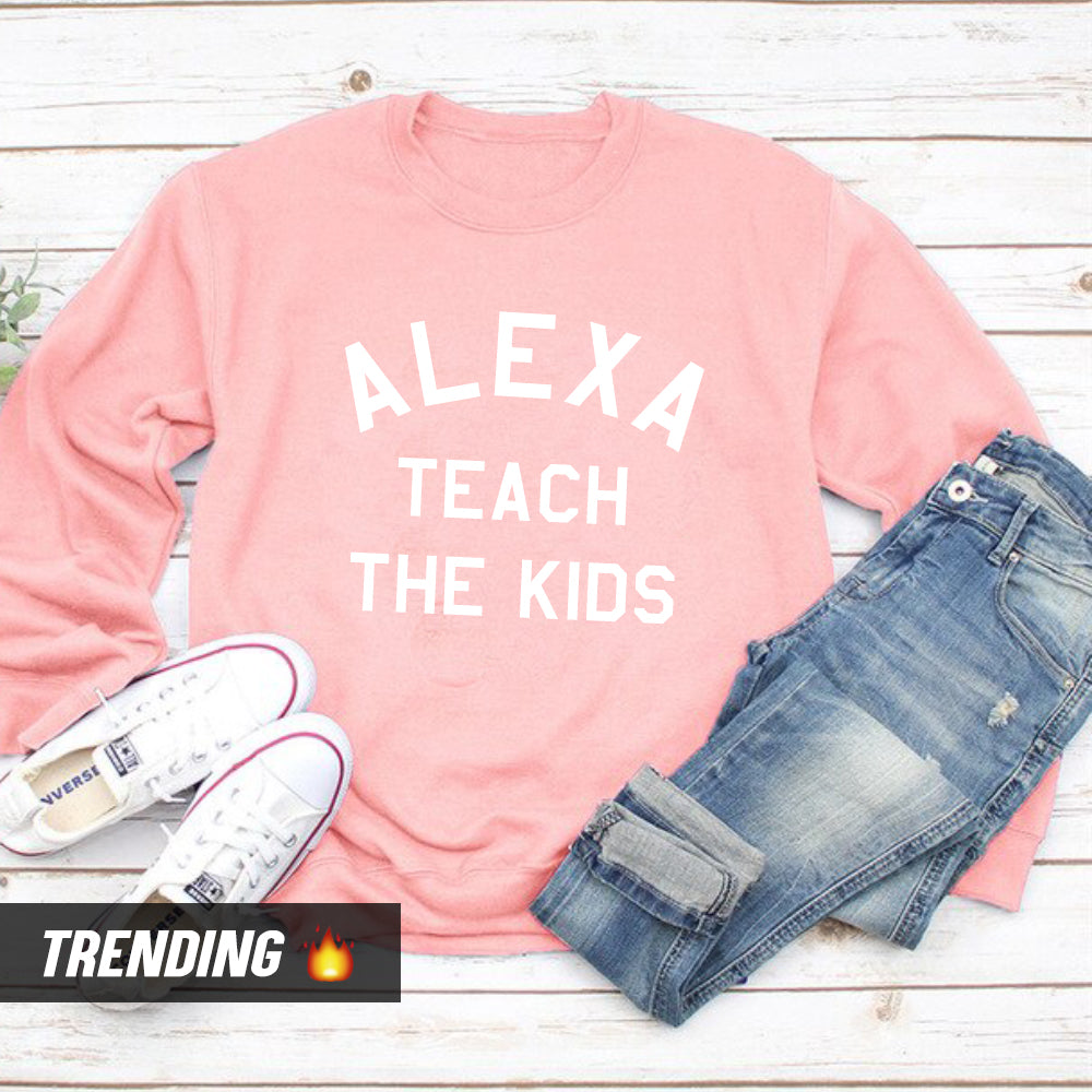 Alexa Teach The Kids Sweatshirt - Funny Amazon Alexa Inspired Hoodie for Boys & Girls - Perfect for Tech-Loving Families, School, and Casual Wear