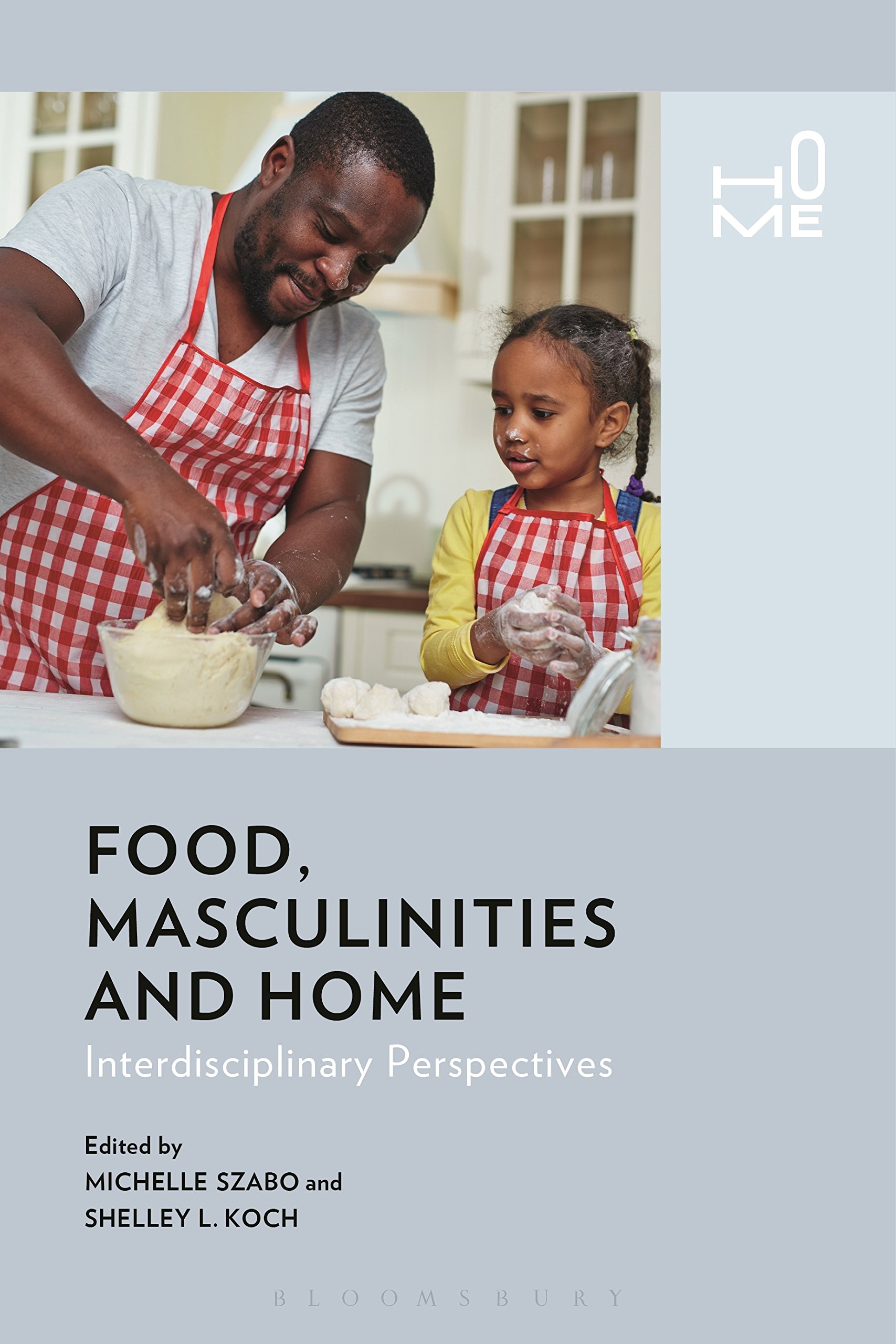 Food, Masculinities, and Home: Interdisciplinary Perspectives - Exploring Gender Roles in Domestic Cooking and Family Life
