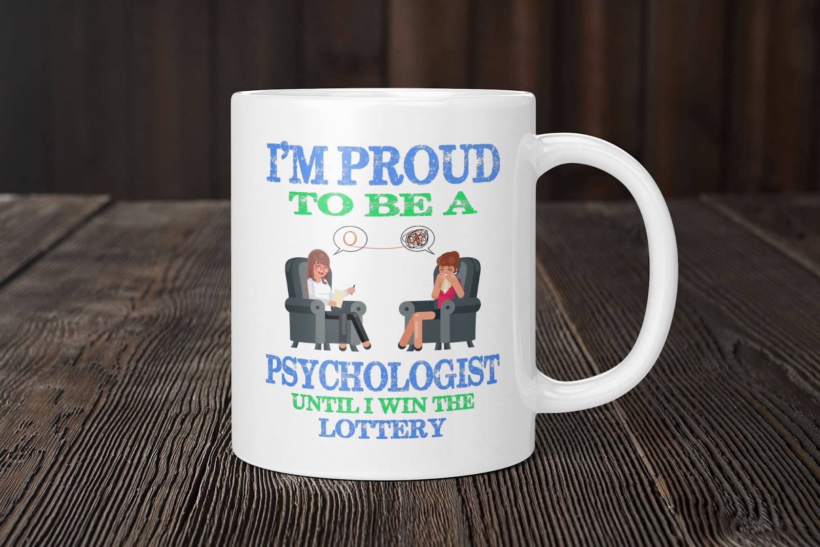 Funny Coffee Mug - Proud Psychologist Until Winning Lottery - Humorous Gift for Men, Women, Coworkers & Family - Perfect Birthday, Christmas Present - Great for Office, Home & Gag Gifts