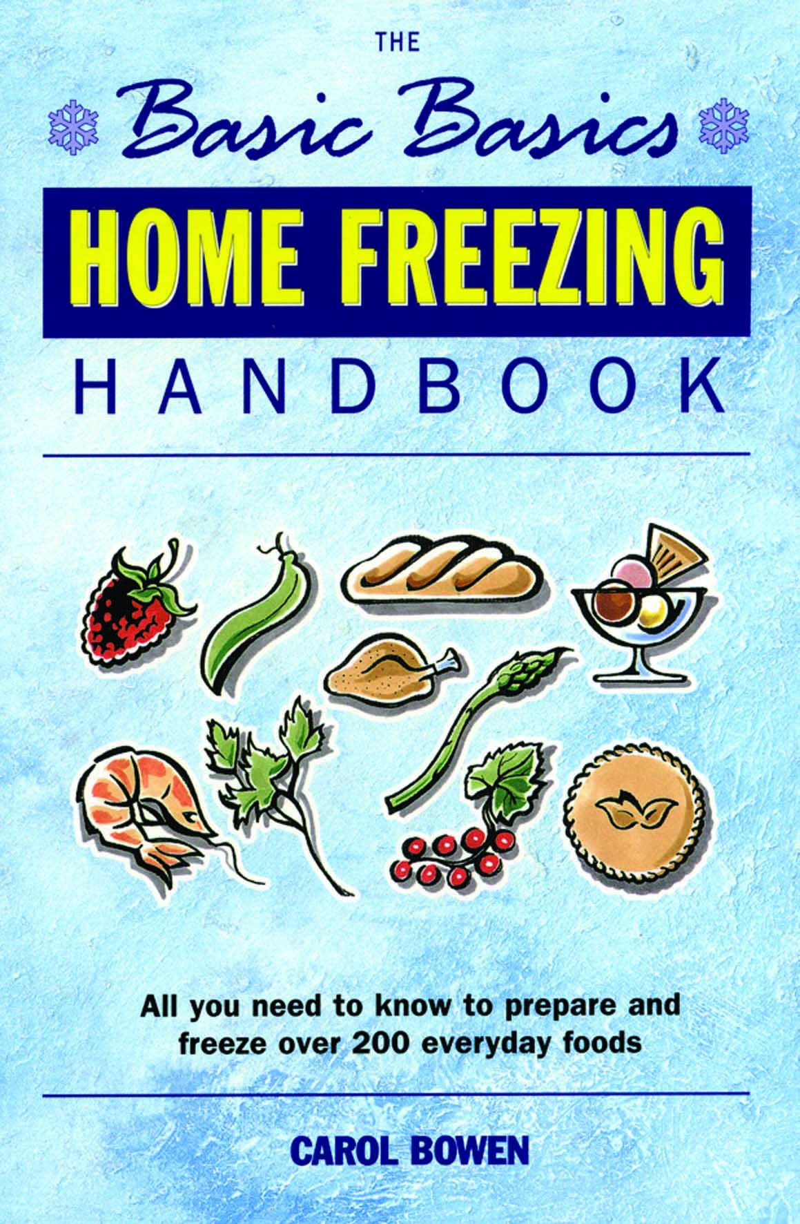 Home Freezing Handbook (The Basic Basics) - Essential Guide to Food Preservation for Beginners | Perfect for Meal Prep, Emergency Storage & Reducing Food Waste