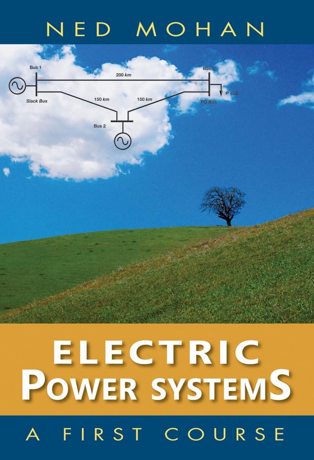 Electric Power Systems: A First Course - Fundamentals of Electrical Engineering for Beginners | Ideal for Students & Professionals in Energy Sector