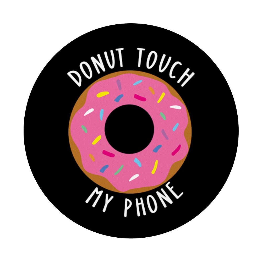 Donut Touch My Phone Style 1 PopSockets PopGrip: Swappable Phone Grip for Phones & Tablets - Perfect for Gaming, Selfies, and Everyday Use