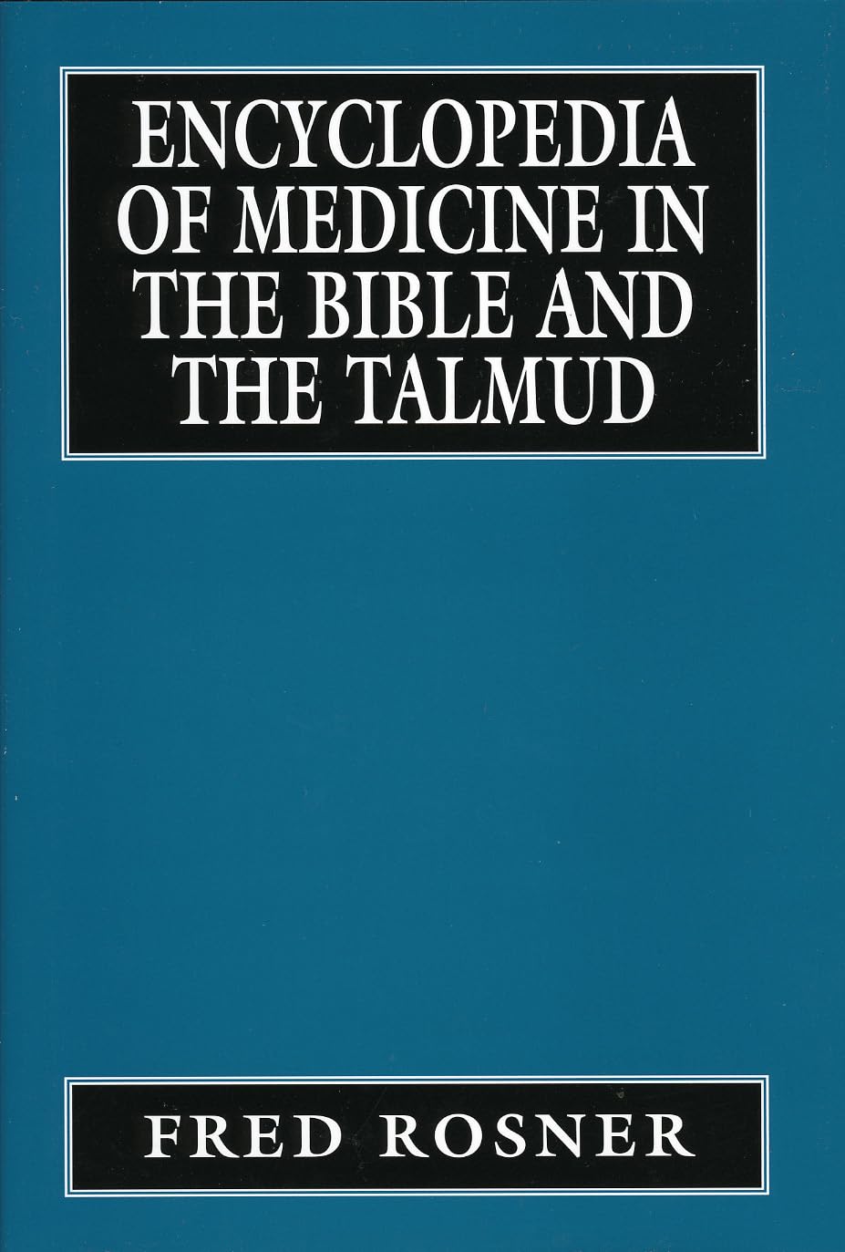 Biblical & Talmudic Medicine Encyclopedia - Ancient Healing Remedies & Herbal Cures for Modern Wellness