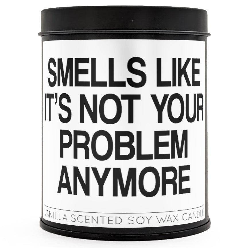 Smells Like It's Not Your Problem Scented Candle - Aromatherapy Soy Wax Candle for Stress Relief & Home Decor - Perfect for Relaxation, Meditation & Gifts