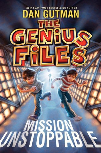 The Genius Files: Mission Unstoppable (Book 1) - Action Adventure Novel for Kids & Teens | Perfect for Reading, Gifts & Classroom Libraries