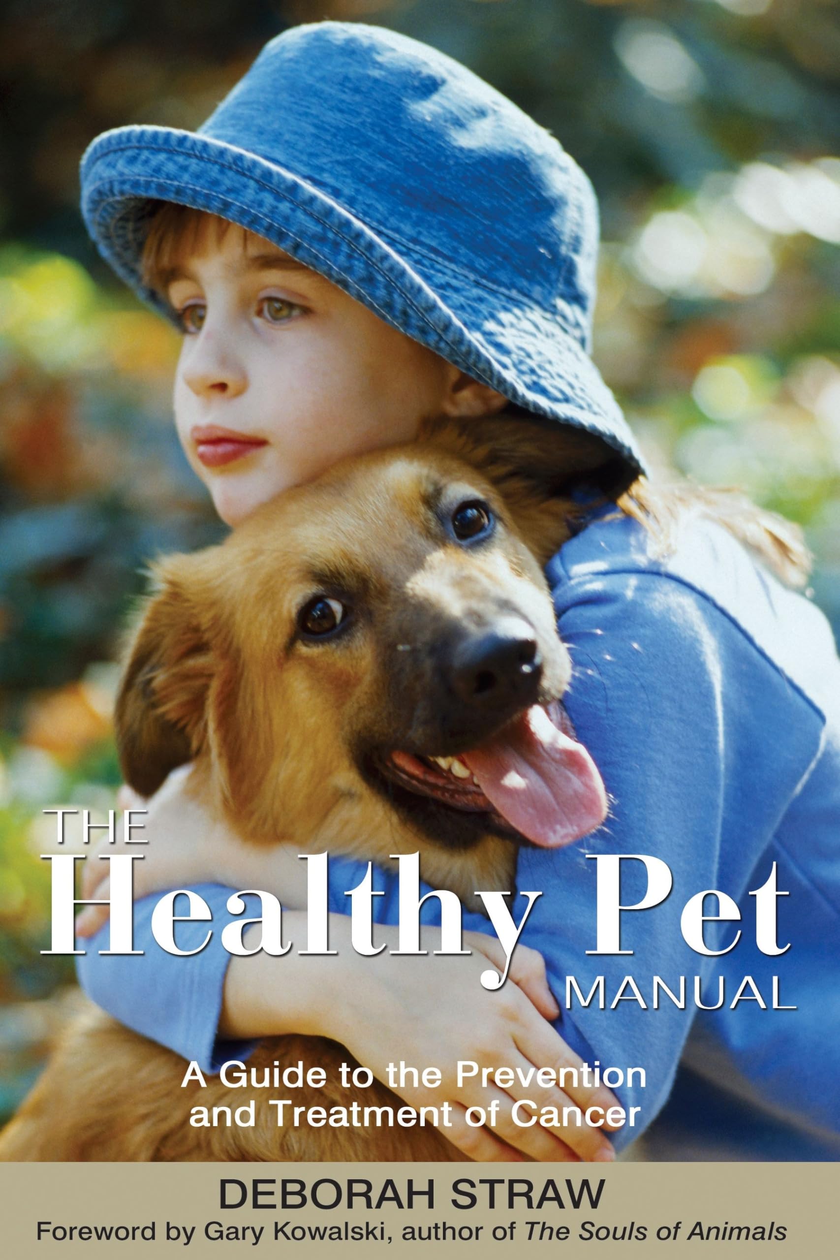 The Healthy Pet Manual: Ultimate Guide to Preventing & Treating Cancer in Dogs & Cats | Pet Wellness Care for Home & Vet Use