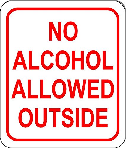 No Alcohol Allowed Outside Sign - 15x18 Inch Durable Outdoor Warning Sign for Bars, Restaurants & Public Spaces - Perfect for Patios, Events & Compliance Areas