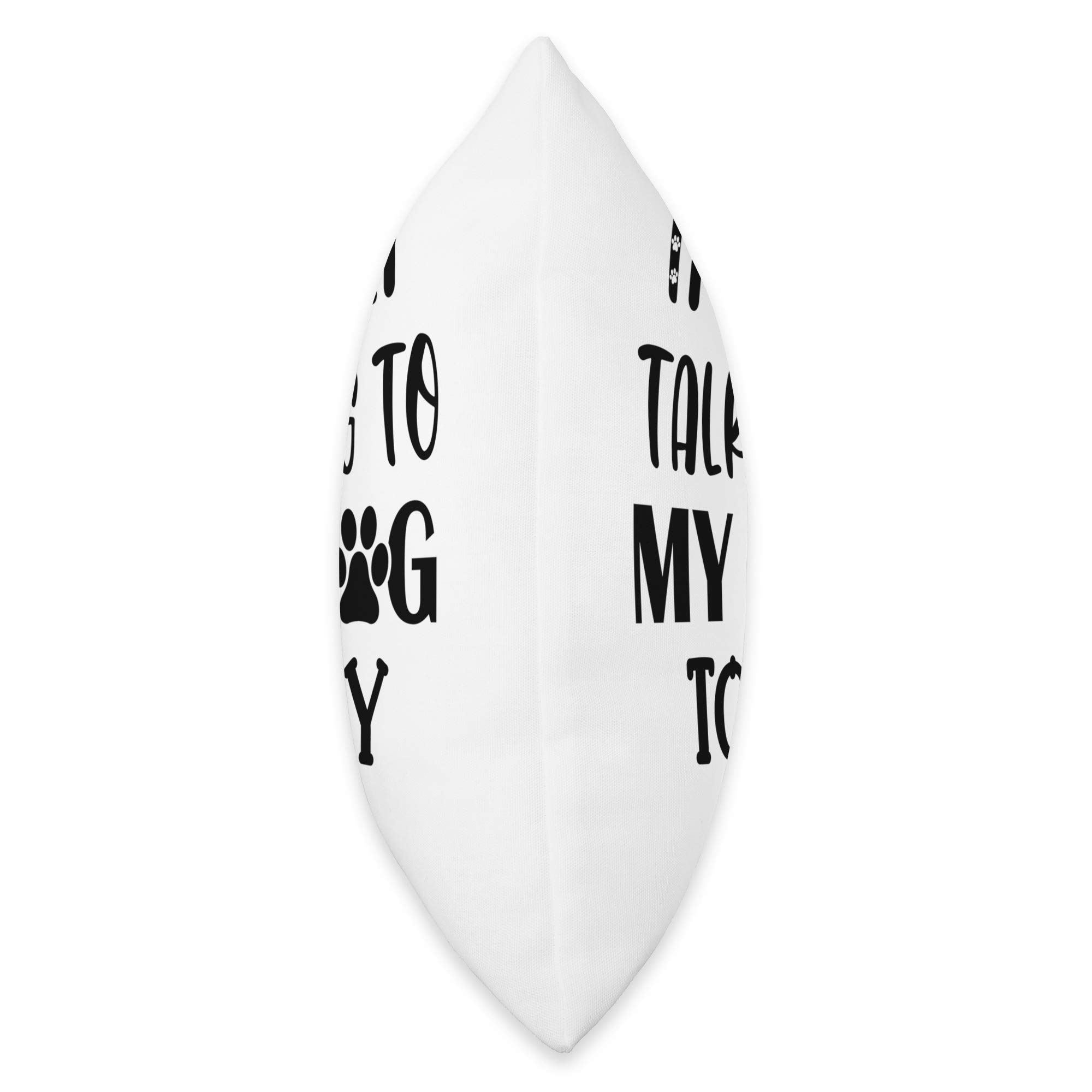 Funny 'I'm Only Talking to My Dog Today' Throw Pillow with Paw Print - Perfect Gift for Dog Lovers, Home Decor for Living Room & Bedroom