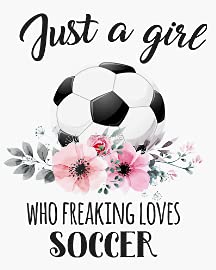 Just a Girl Who Loves Soccer