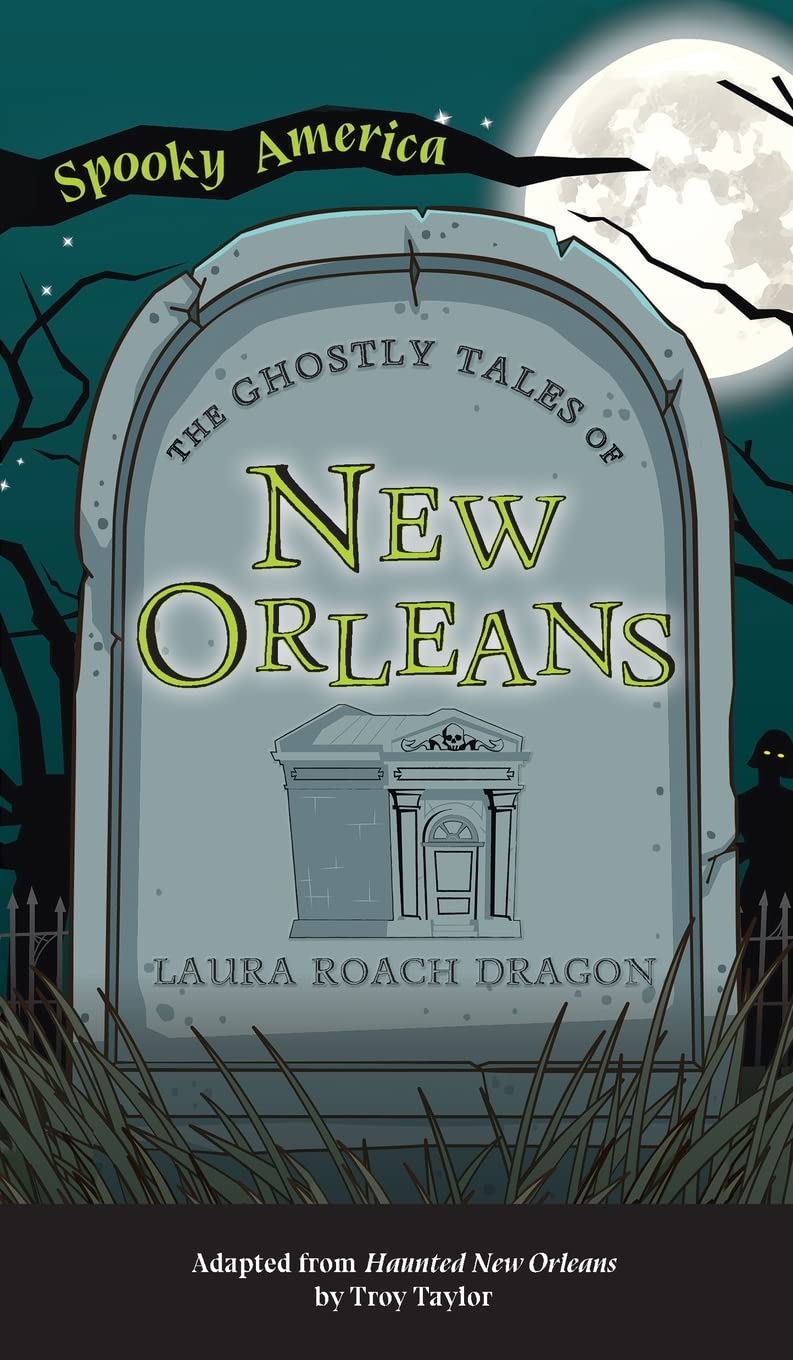 Ghostly Tales of New Orleans: Haunted Stories from Spooky America - Perfect for Halloween Reading & Paranormal Enthusiasts