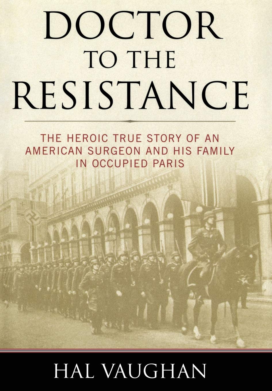 Heroic American Surgeon in Occupied Paris - WWII Resistance Story for History Lovers