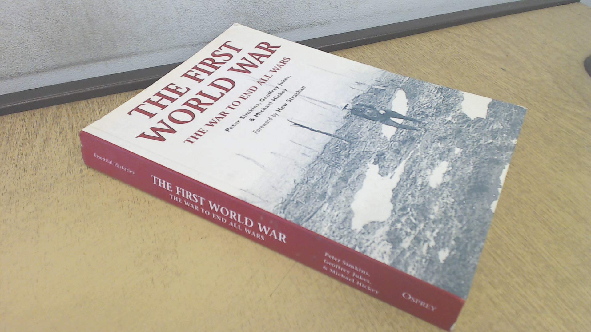 The First World War: The War to End All Wars - History Book on WWI Battles, Causes & Consequences - Perfect for Students, Historians & Military Enthusiasts