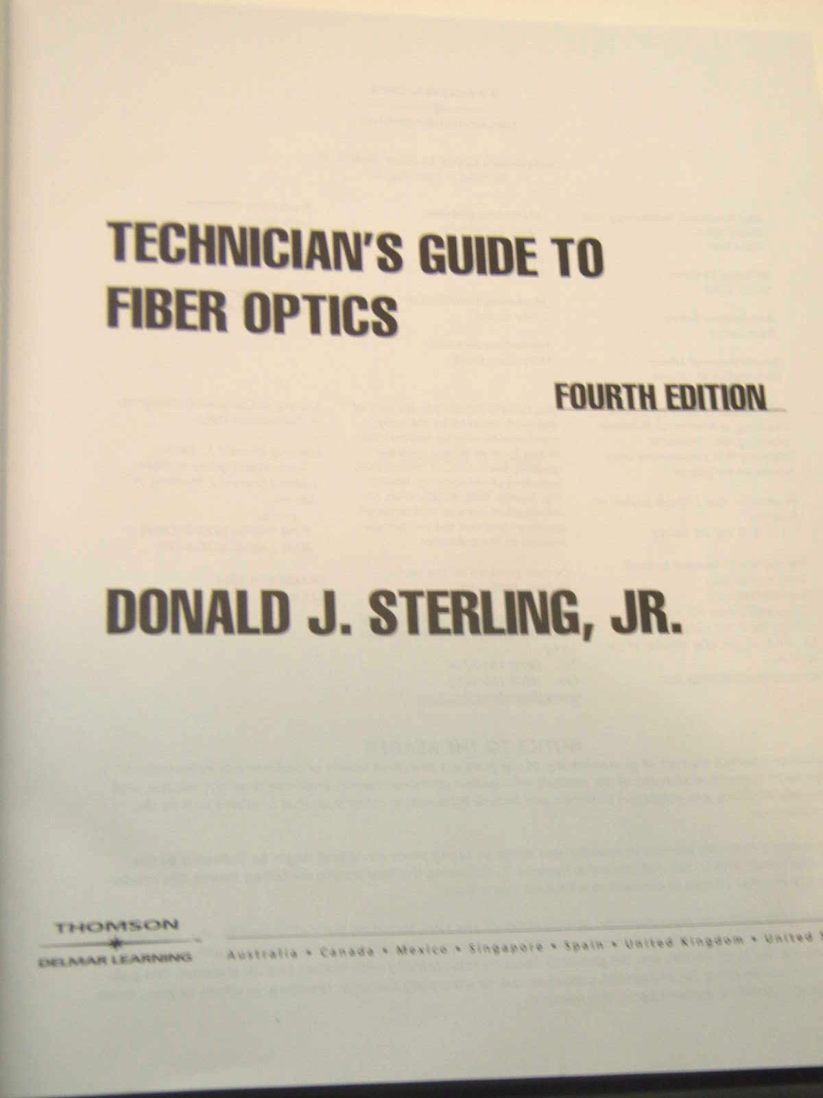 Fiber Optics Technician's Guide, 4th Edition - Comprehensive Manual for Network Installation & Maintenance Professionals