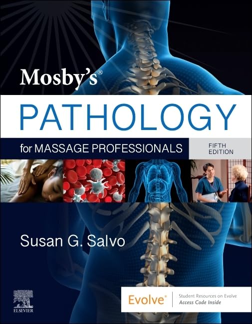Mosby's Pathology for Massage Professionals Textbook - Essential Guide for Massage Therapists & Students - Perfect for Classroom Learning & Professional Reference