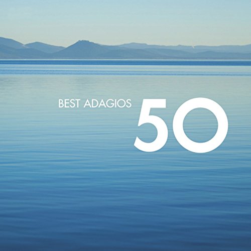 50 Best Adagios - Relaxing Classical Music CD for Meditation, Yoga & Stress Relief