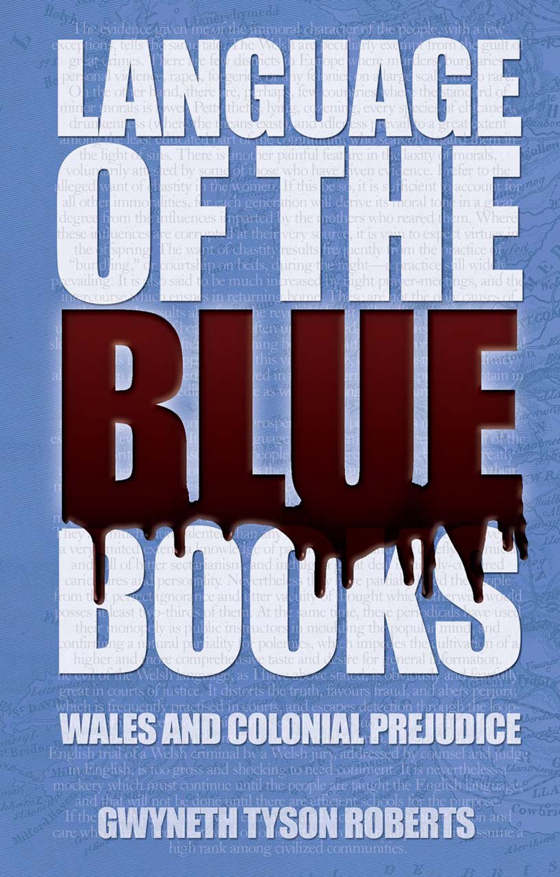 The Language of the Blue Books: Wales and Colonial Prejudice - Historical Analysis & Cultural Impact | Perfect for Academic Research & Welsh History Studies