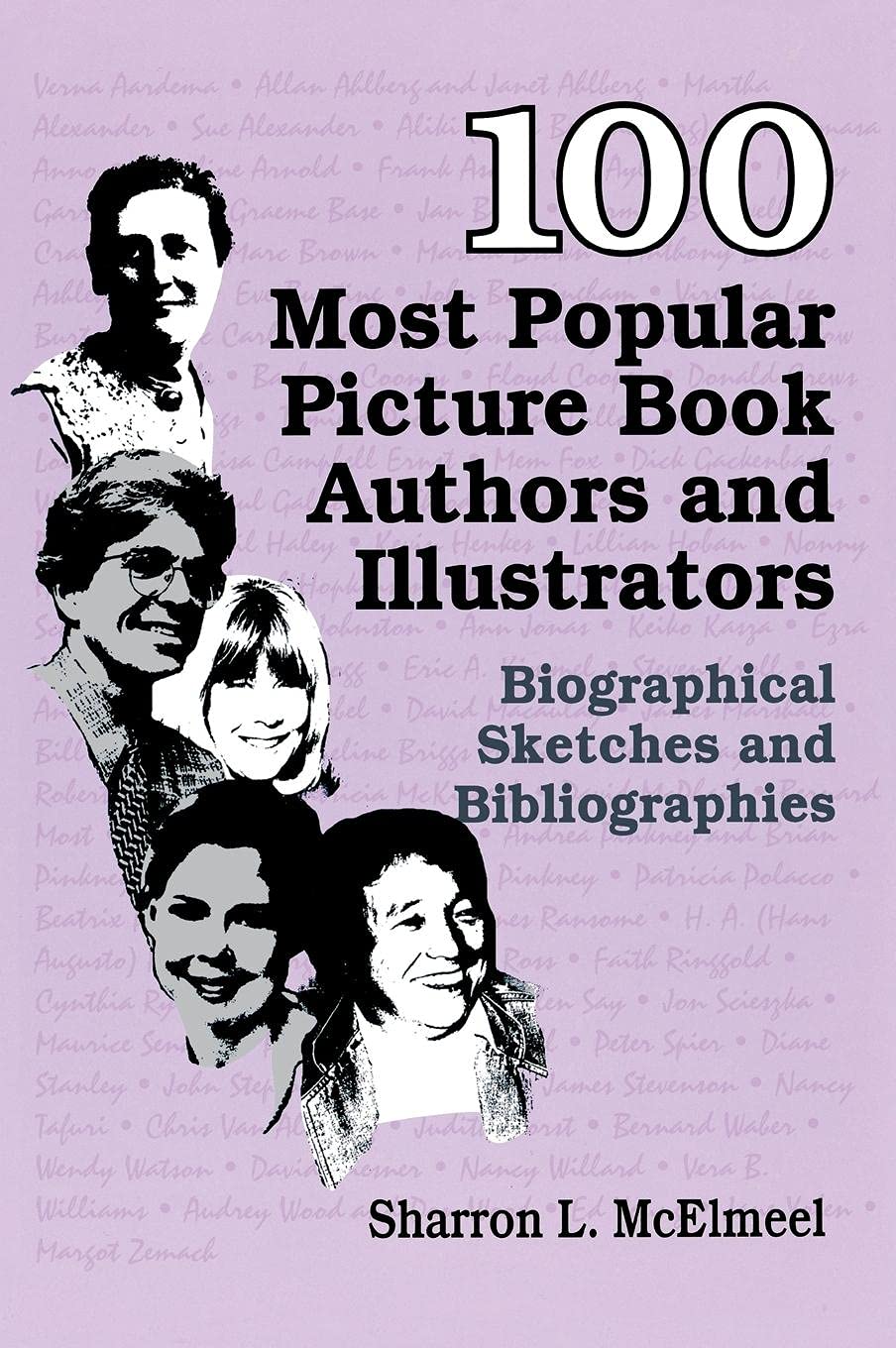 Top 100 Picture Book Authors & Illustrators: Biographies & Bibliographies | Children's Literature Guide | Perfect for Teachers, Librarians & Parents