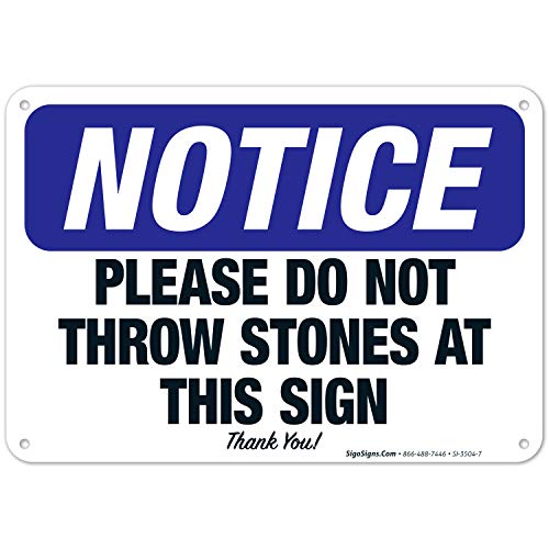 OSHA Approved 'Please Do Not Throw Stones' Warning Sign - 10x7 Inches, Rust-Free .040 Aluminum, Fade Resistant for Indoor & Outdoor Use - Made in USA by Sigo Signs - Perfect for Construction Sites, Factories, and Public Safety Areas