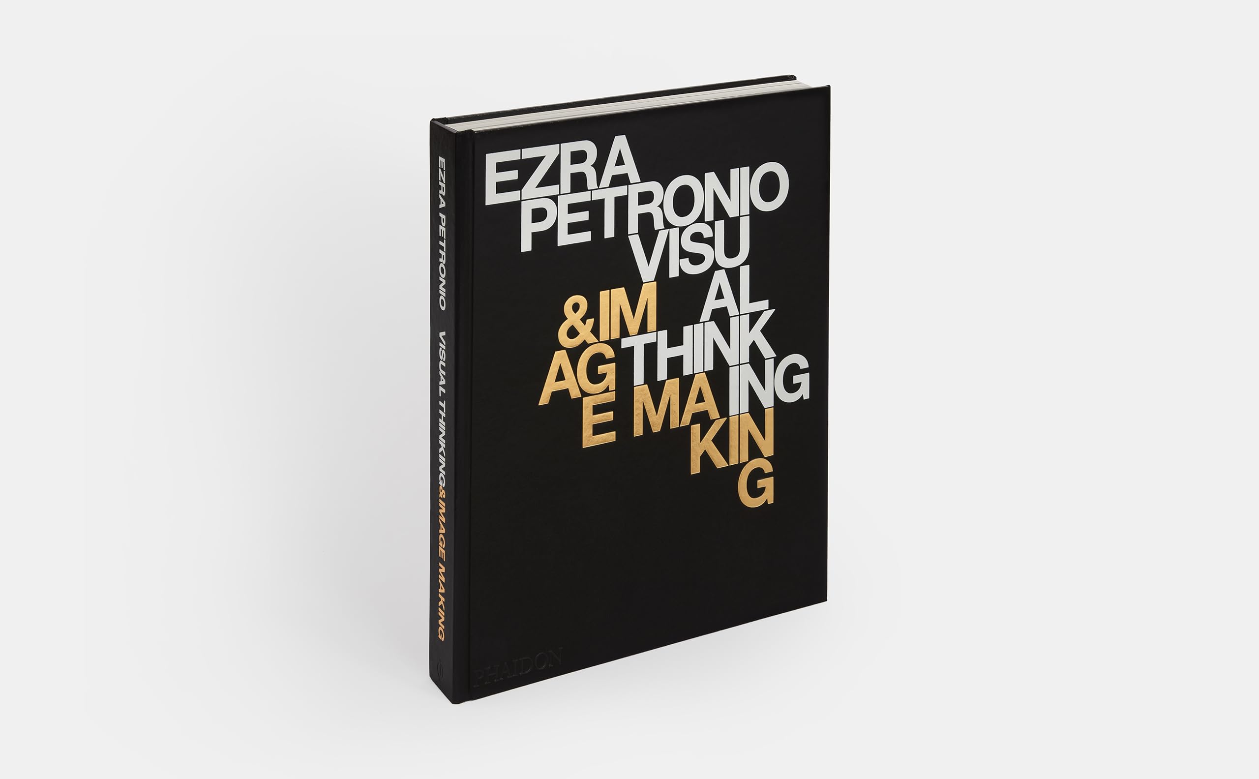 Ezra Petronio: Visual Thinking & Image Making - Photography Book for Creative Professionals and Art Students | Perfect for Inspiration, Design Projects, and Visual Storytelling
